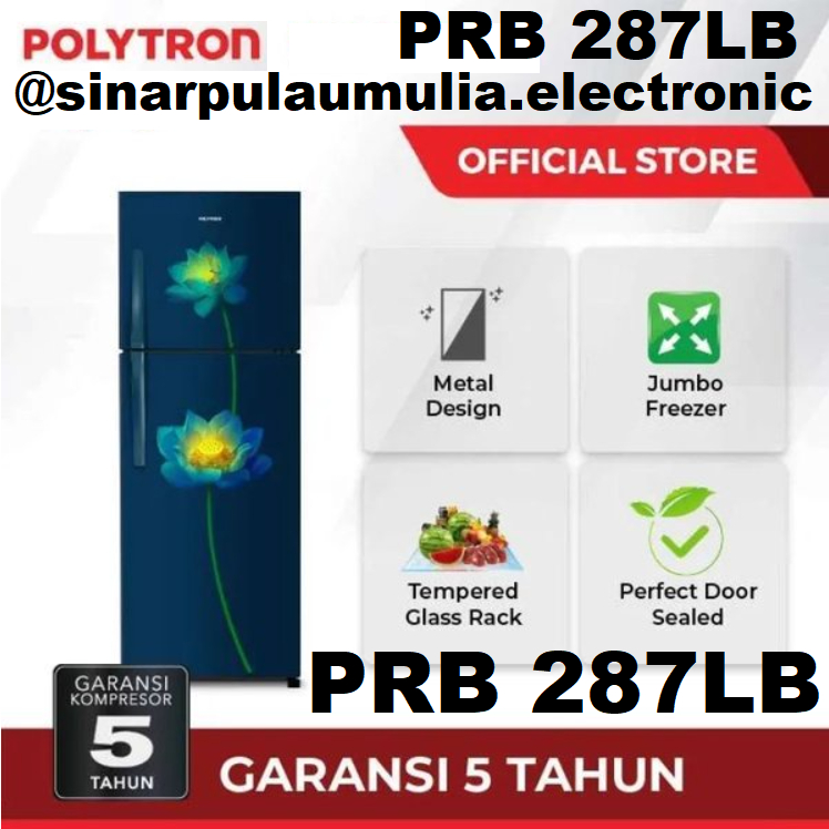 Polytron Kulkas 2 Pintu 240 Liter Jumbo Freezer - PRB 287LB / PRB287LB / PRB 287 LB / PRB287 LB