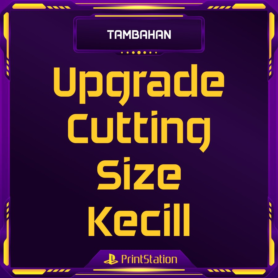 

Upgrade Cutting Size Kecil