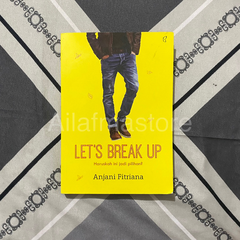 

NOVEL LETS BREAK UP ANJANI FITRIANA PRELOVED NOVEL