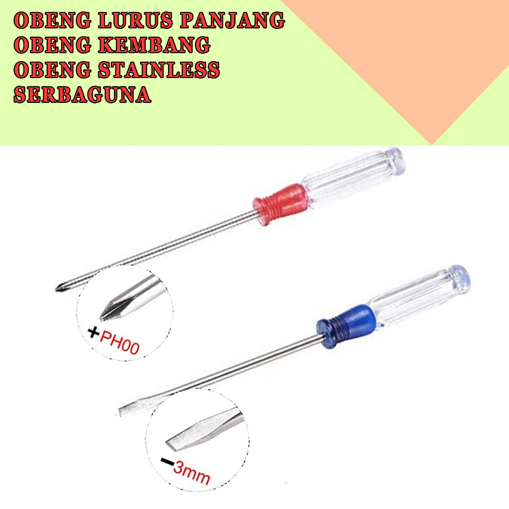 Obeng Kembang * Obeng Lurus Panjang * Obeng Stainless