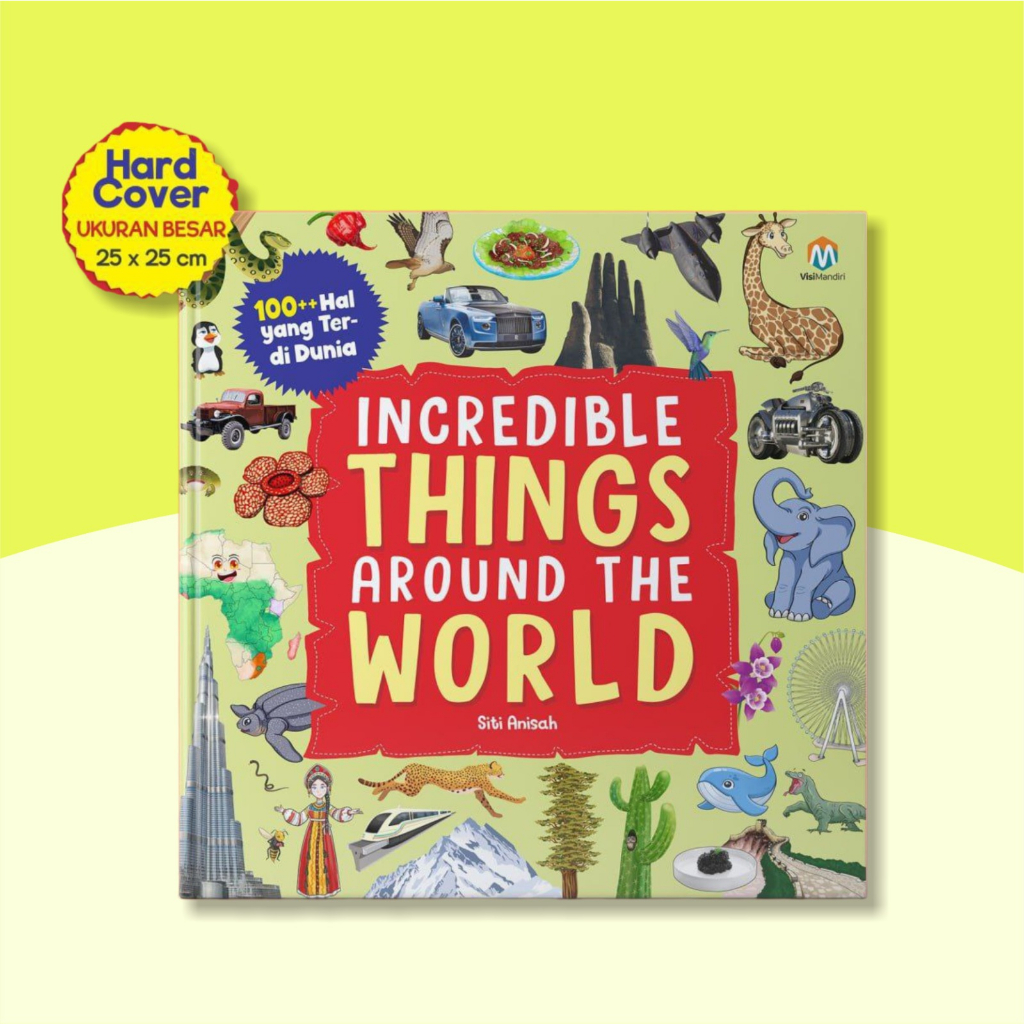 100 Hal Luar Biasa di Seluruh Dunia Incredible Things Around the World: Jelajahi dan Belajar dengan Buku Menarik Ziyadbook untuk Anak 6+