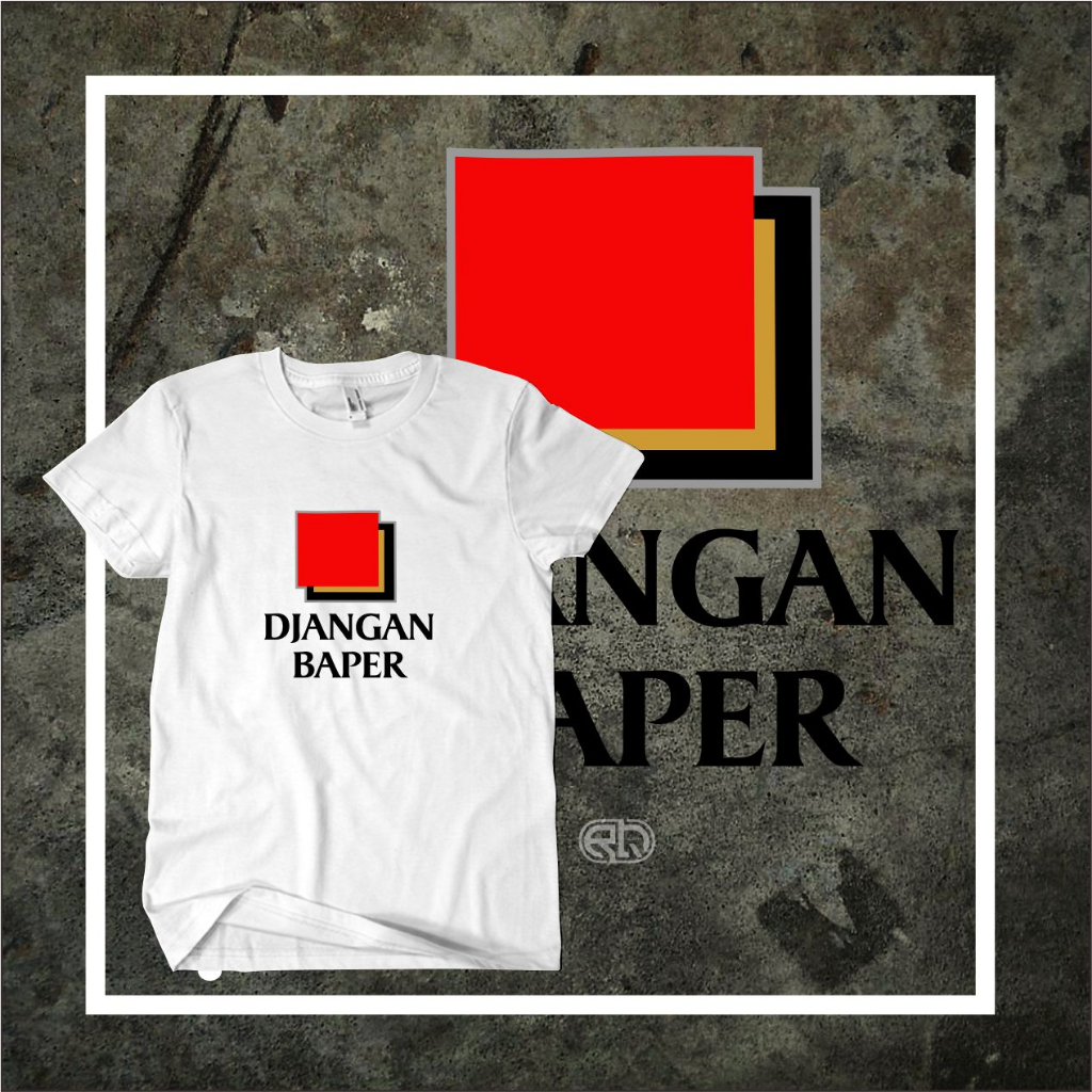 Kaos Plesetan Djarum Super / Kaos Jangan Baper / Kaos Dewasa