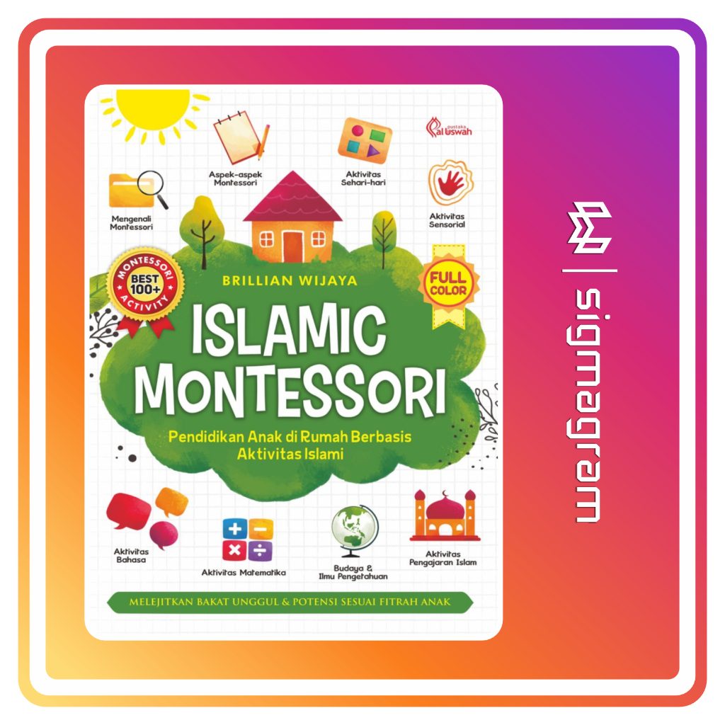 

SIGMAGRAM - Montessori Islamic Pendidikan Anak di Rumah Berbasis Aktivitas Islami