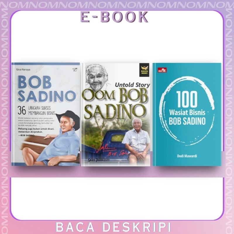 

[INDONESIA] Kisah Inspiratif Bob Sadino: 36 Langkah Sukses Membangun Bisnis, Untold Story Oom Bob Sadino, 100 Wasiat Bisnis