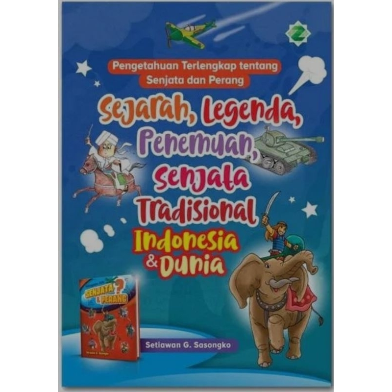 Buku Anak Islami: Pengetahuan Terlengkap tentang Senjata dan Perang - Sejarah, Legenda, Penemuan, Se