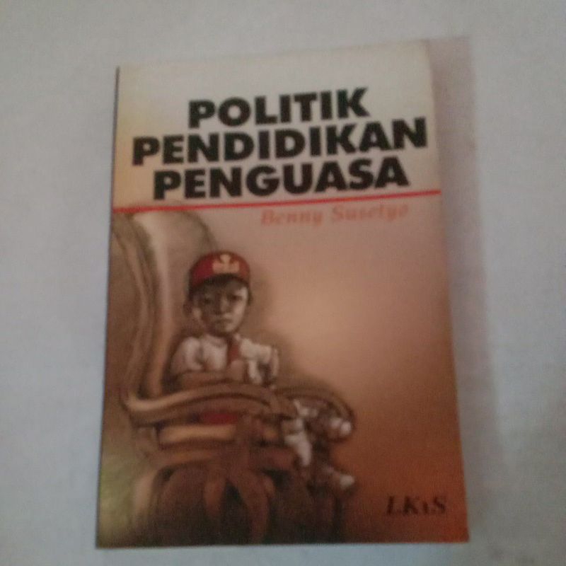 Politik Pendidikan Penguasa by Benny Susetyo