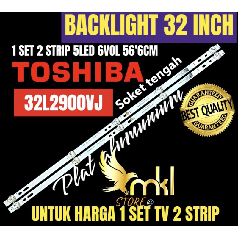 BACKLIGHT TV LCD LED TOSHIBA 32 INCH 32L2900VJ BACKLIGHT TV LED 32 INCH