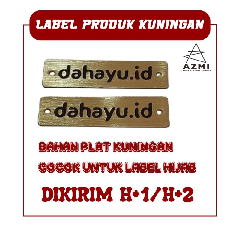 

CETAK LABEL PRODUK HIJAB PAKAIAN BAHAN PLAT KUNINGAN