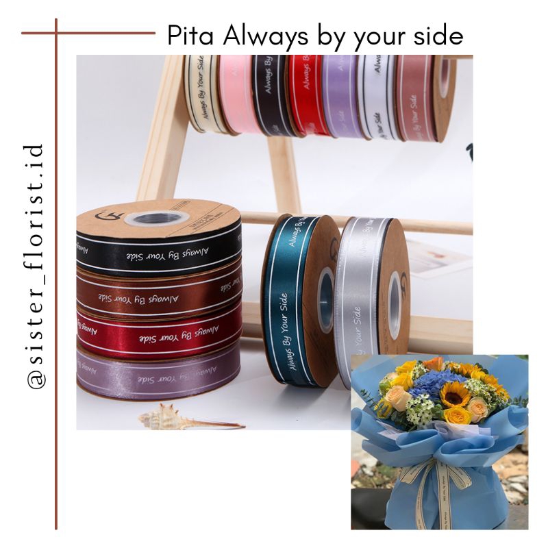 

SF004 PITA “Always By Your Side” 2,5CM (ECER PER METER) PITA KADO GIFT BOUQUET BUNGA DEKORASI