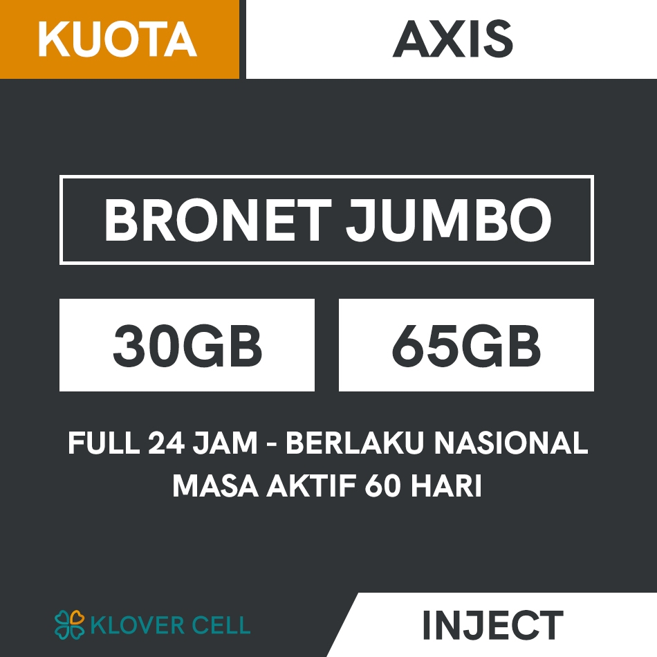 Inject Kuota AXIS BRONET 30GB 65GB 25GB 50GB 60 Hari Paket Data Internet Jumbo 24 Jam 2 Bulan Nasion