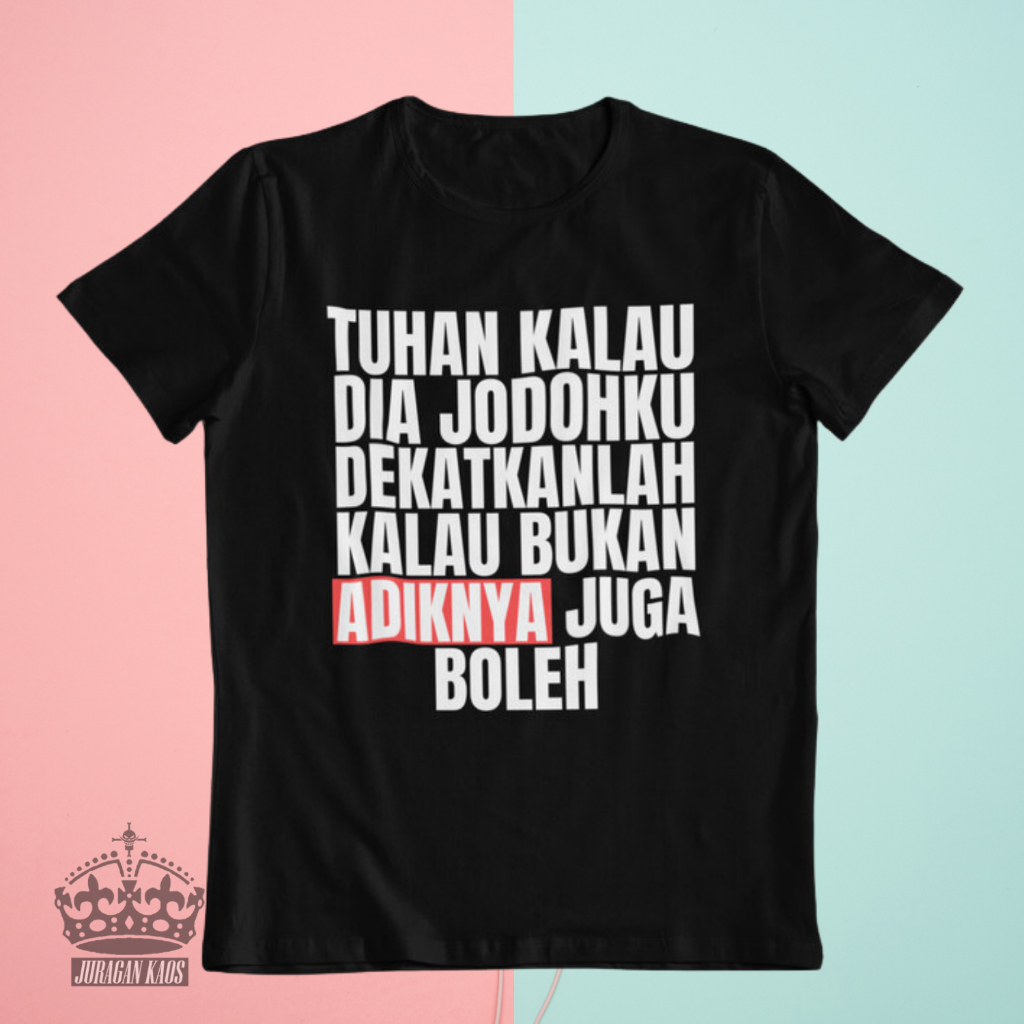 JURAGAN KAOS / KAOS KATA KATA JODOHKU / KAOS DISTRO / KAOS KATA KATA KEREN / KAOS KATA KATA LUCU / K