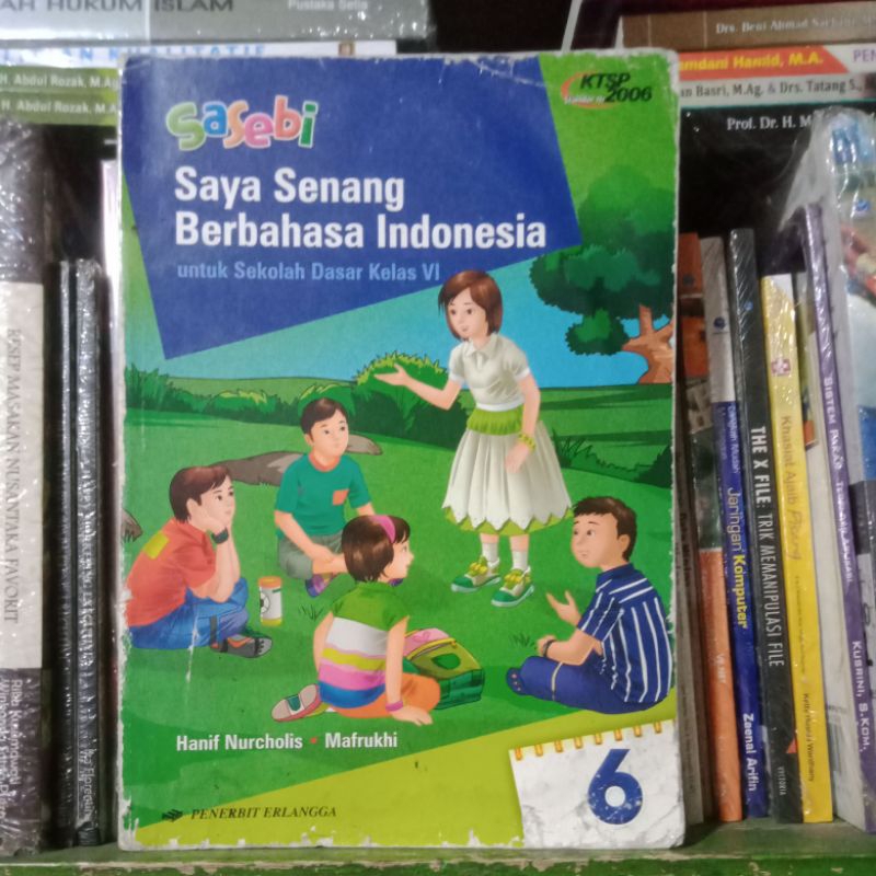 Sasebi 6 KTSP Untuk SD Kelas VI Saya Senang Berbahasa Indonesia Hanif Nurcholis Erlangga Kode K-SD 0