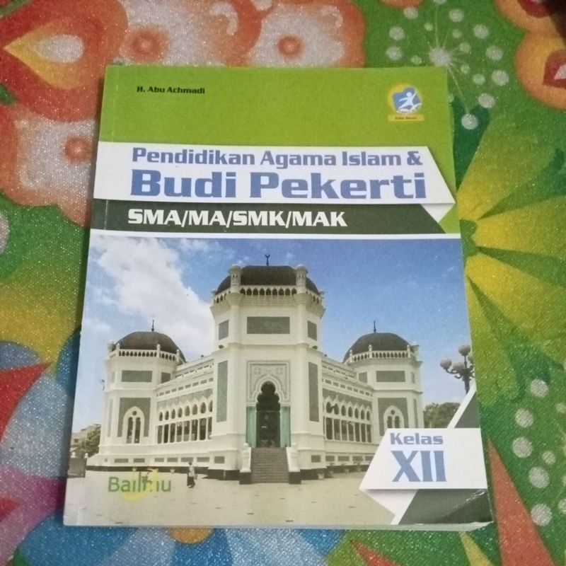 BUKU ORI PENDIDIKAN AGAMA ISLAM DAN BUDI PEKERTI KELAS 3 SMA PENERBIT BAILMU