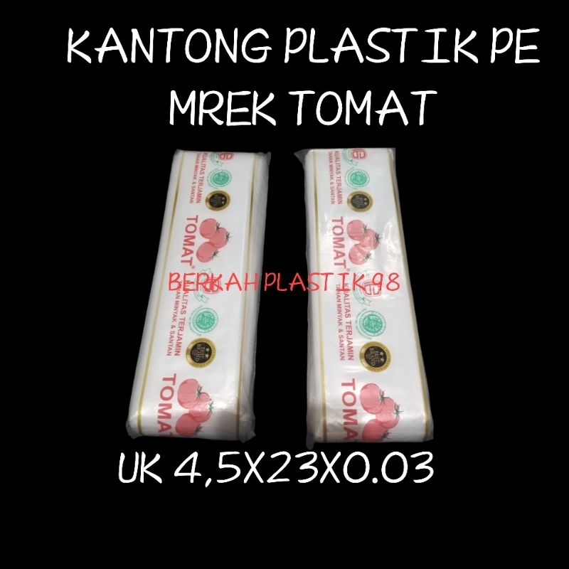 PE Tomat UK 9X20 / 8X20 / 7X20 / 6X20 / 4,5X23 /kantong Plastik Pe bening /Plastik Mombo/Kantong Pla