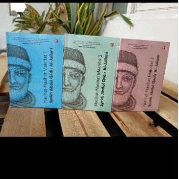 TRILOGI NASIHAT-NASIHAT MAKRIFAT Syekh Abdul Qadir al-Jailani Trilogi Nasihat-nasihat Makrifat Syekh