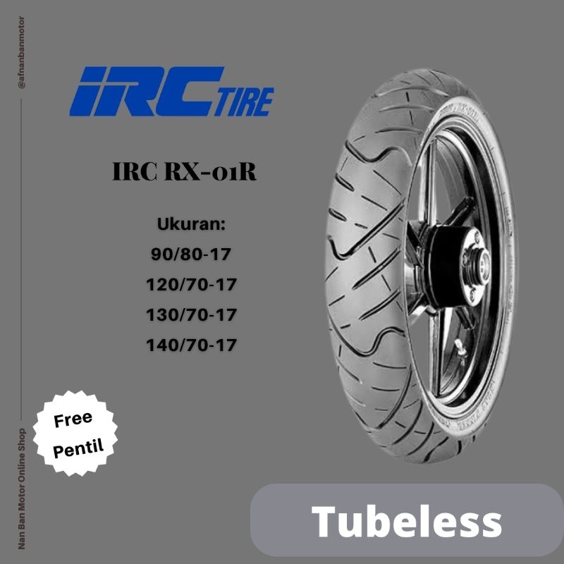BAN MOTOR IRC RX-01 UKURAN 90/80-17, 100/80-17, 110/70-17, 120/70-17, 130/70-17 & 140/70-17 UNTUK MO