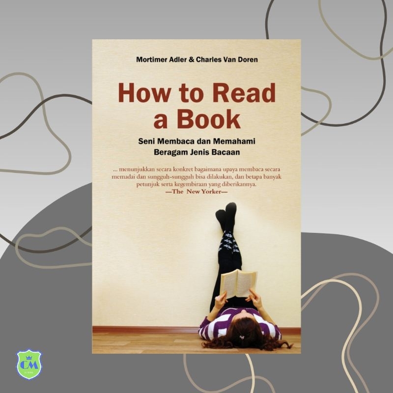Buku How to Read a Book: Seni Membaca dan Memahami Beragam Jenis Bacaan