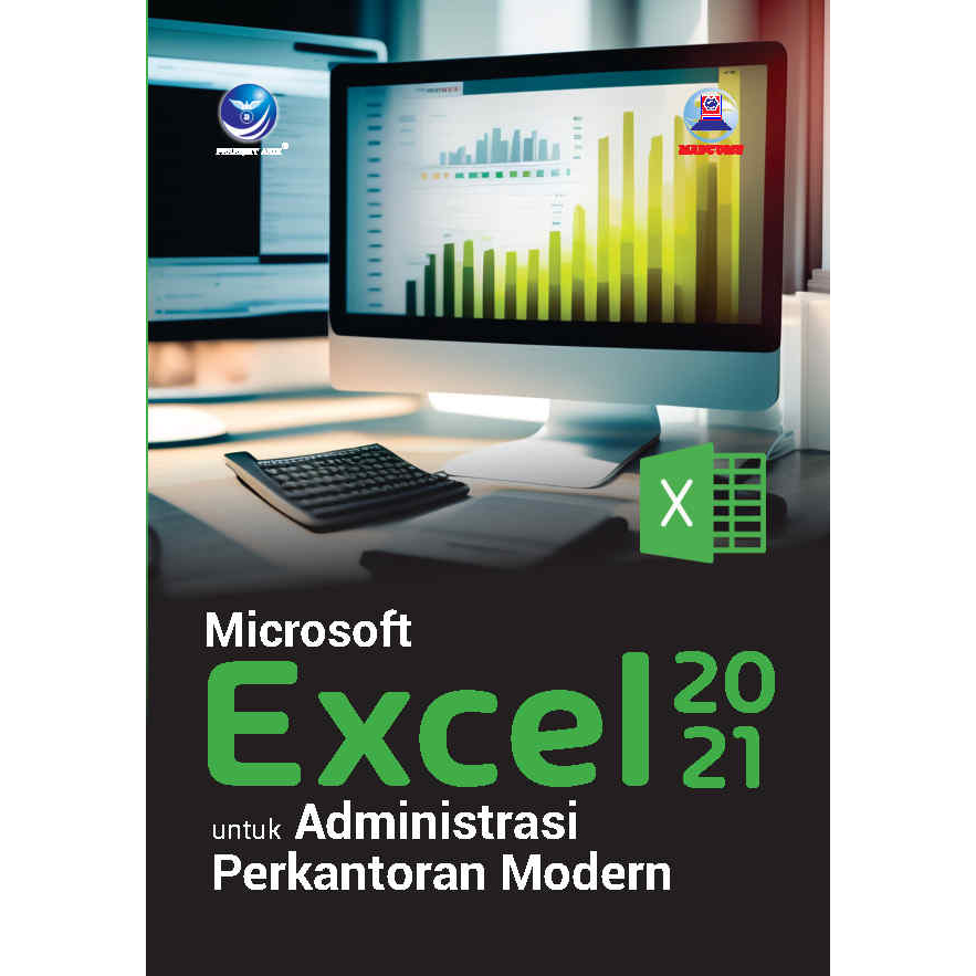 ORIGINAL BUKU MICROSOFT EXCEL 2021 untuk Administrasi Perkantoran Modern