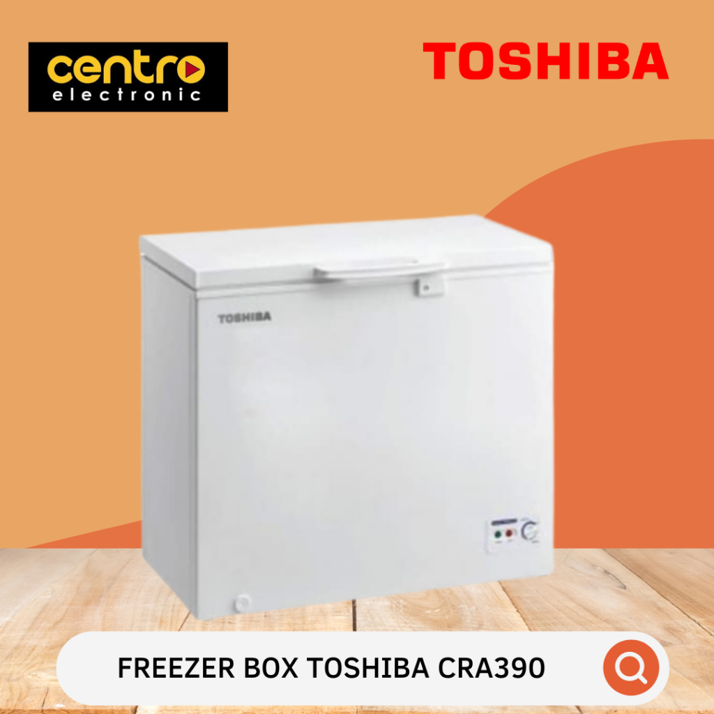 TOSHIBA CHEST FREEZER CRA390 MURAH