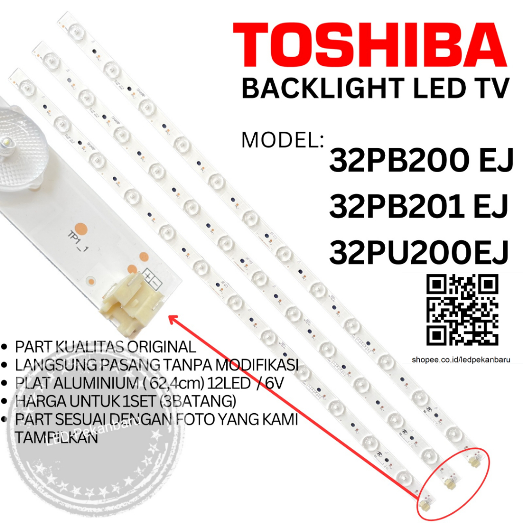 BACKLIGHT LED TV TOSHIBA 32 INC 32PB200EJ 32PB201EJ 32PU200EJ LAMPU BL