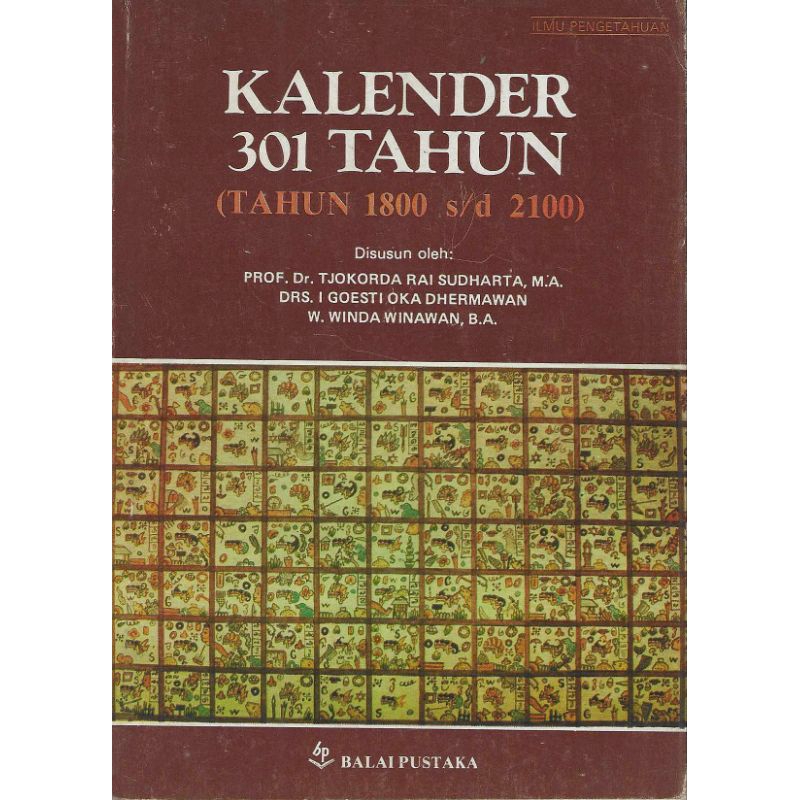 Buku KALENDER 301 TAHUN (TAHUN 1800 S/D 2100) Penulis PROF. DR. TJOKORDA RAI SUDHARTA, MA., DRS. I G