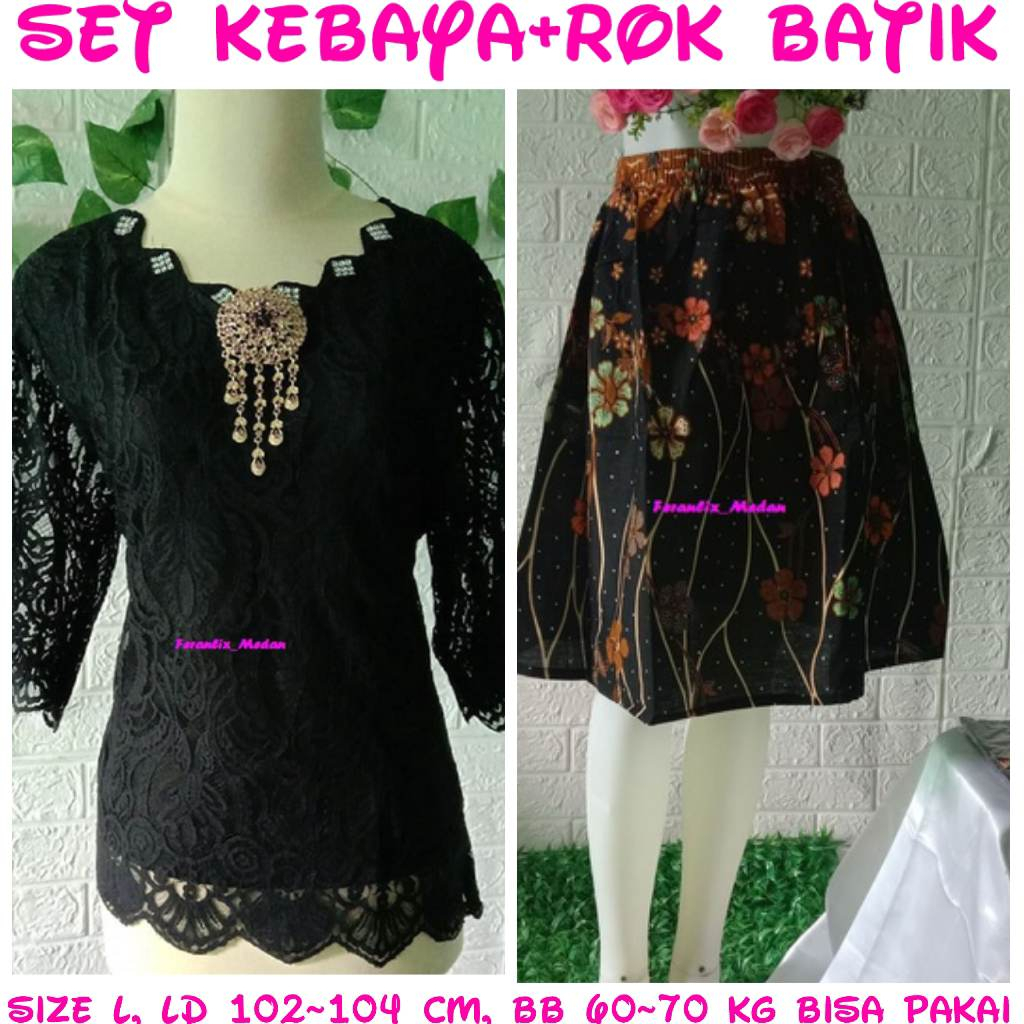 JUMBO KHUSUS HITAM SET ROK BATIK & KEBAYA SEMI PRANCIS RESLETING BELAKANG LAPIS FURING SIZE L.  L, L