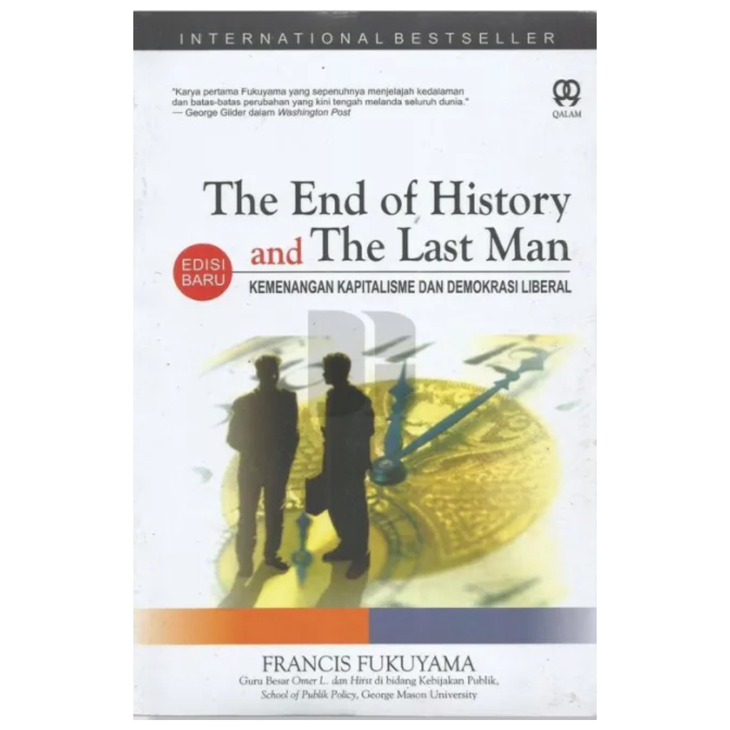 The End Of History And The Last Man : Kemenangan Kapitalisme dan Demokrasi Liberal - Francis Fukuyam