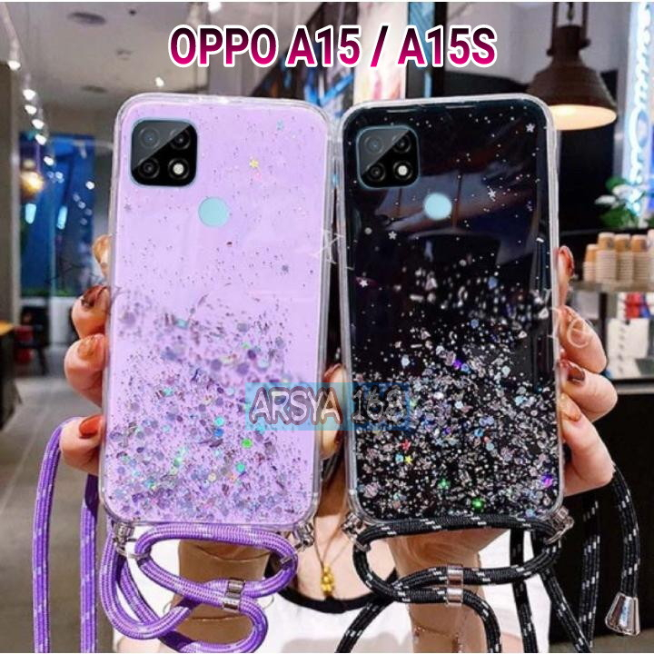 CASE GLITER +TALI ( OPPO A15 / A15S )  , CASE TERBARU ,KEREN KECE 2023 - ARSYA 168