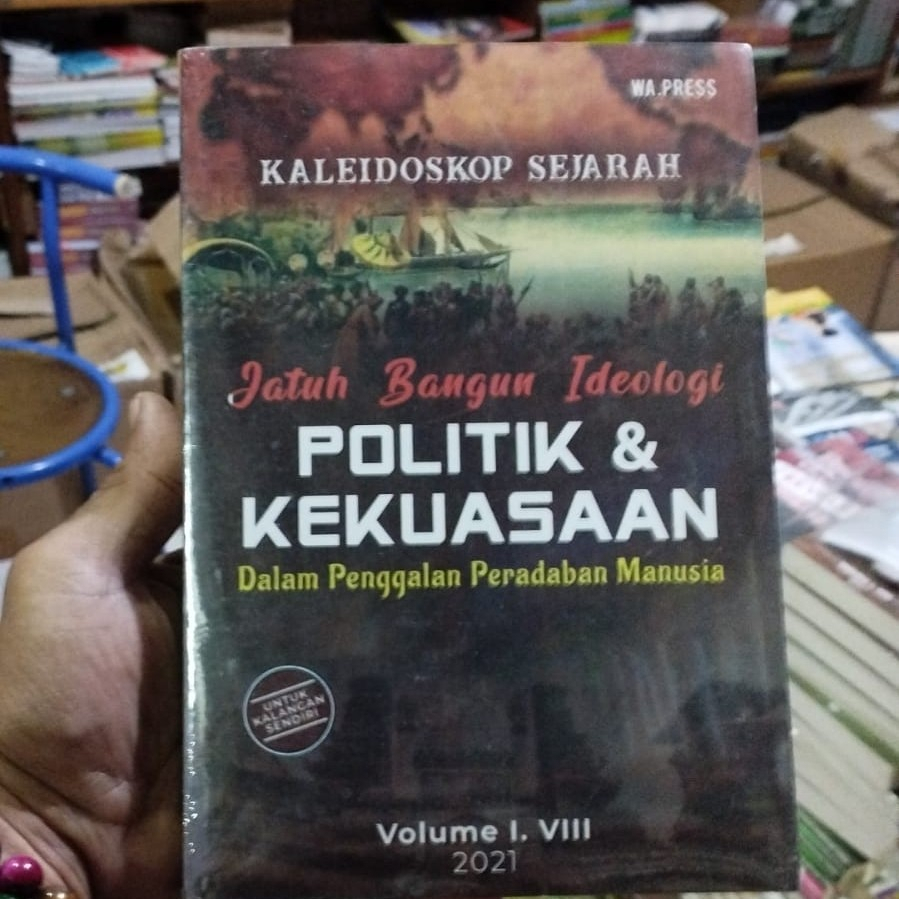 Buku Kaleidoskop Sejarah Jatuh Bangun Ideologi Politik & Kekuasaan Dalam Penggalan Peradaban Manusia