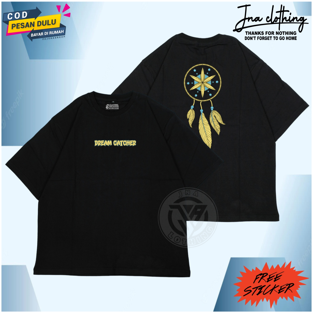 Kaos Distro Oversize Pria Wanita Sablon Besar DREAM CATCHER Terlaris 2023 T-Shirt Unisex Bigsize Terpopuler Masa Kini Baju KAOS Katun Branded JNA Clothing