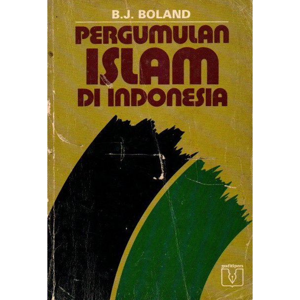 Pergumulan Islam Di Indonesia - B.J Boland - NR