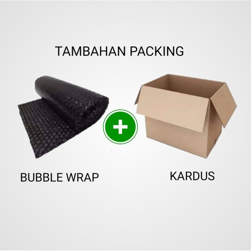 

Tambahan KARDUS dan BURBLE WRAP