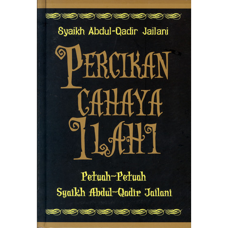 Percikan Cahaya Ilahi Petuah-Petuah Syaikh Abdul-Qadir Jailani - Syaikh Abdul-Qadir Jailani - NR