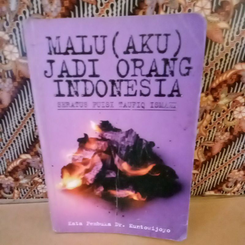 MALU AKU JADI ORANG INDONESIA - SERATUS PUISI TAUFIQ ISMAIL