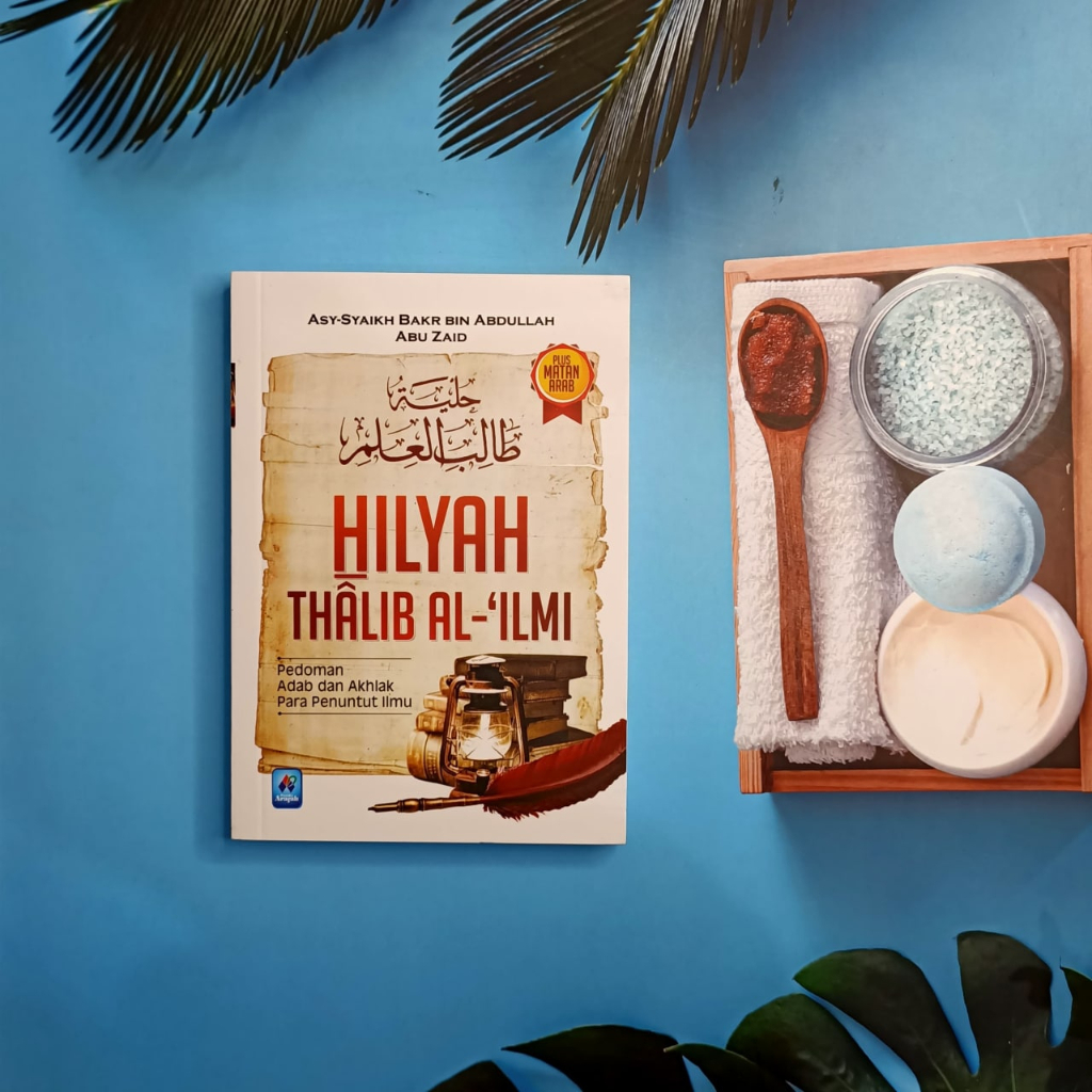 

Hilyah Thalabul Al-'ilmi - Pustaka Arafah