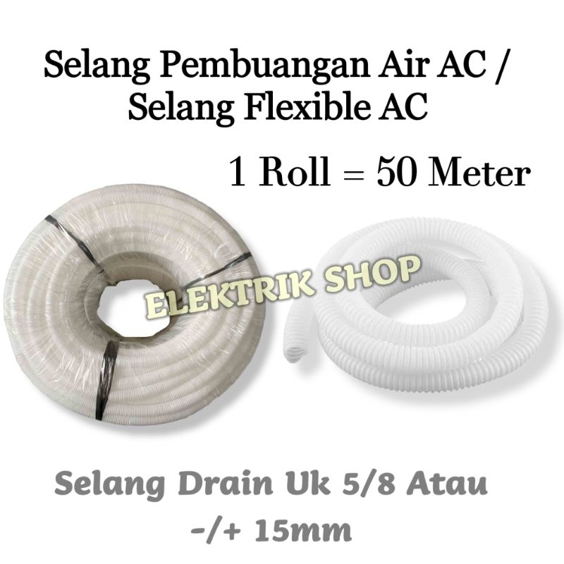 SELANG PEMBUANGAN AC UKURAN 5/8 / SELANG AC 1 ROLL 50 METER