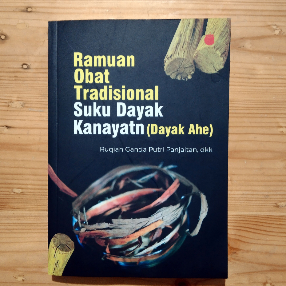 Ramuan Obat Tradisional Suku Dayak Kanayatn / Ramuan Leluhur Suku Dayak di Nusantara
