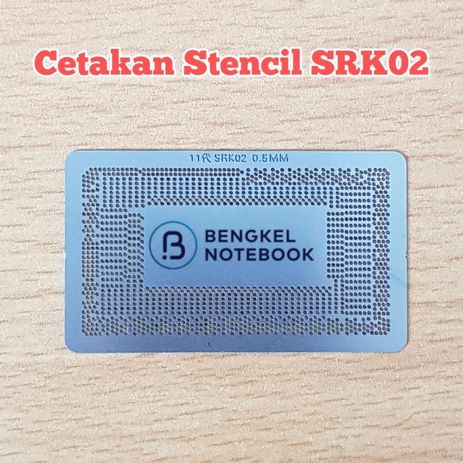 Cetakan Stencil SRK02 SHL08 SRK04 I5-1135G SRK08 SRK07 SRH8L SRK05