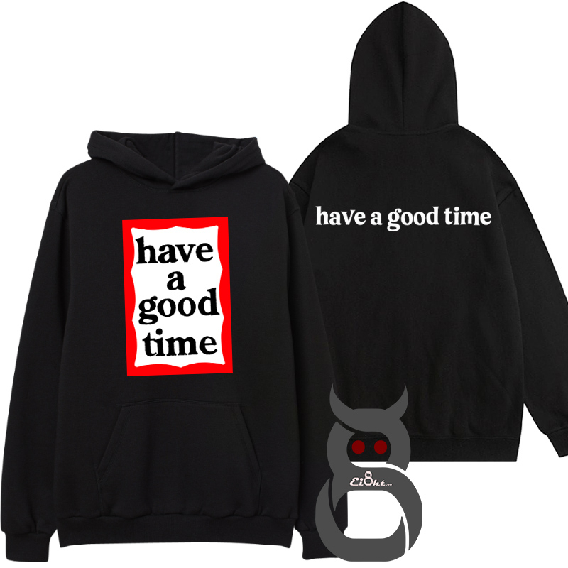 Jaket Hoodie Have A good Time New Good Time