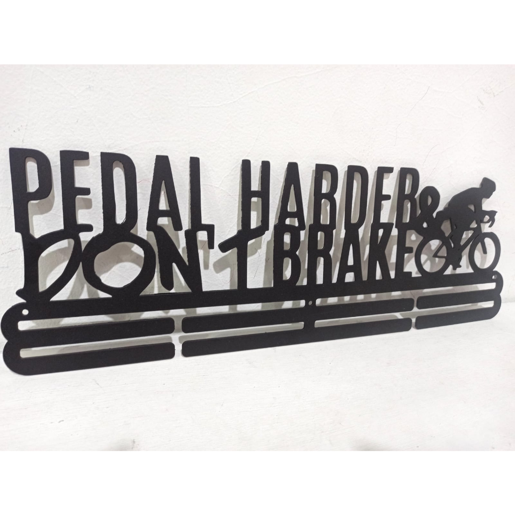 MEDAL HANGER - GANTUNGAN MEDALI SEPEDA - PEDAL HARDER DON'T BRAKE