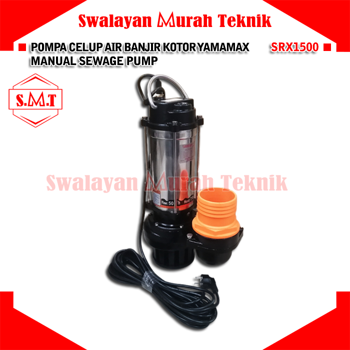 Pompa Celup Air Kotor YAMAMAX SRX 1500 MANUAL/AUTO Sewage Pump 4&quot;