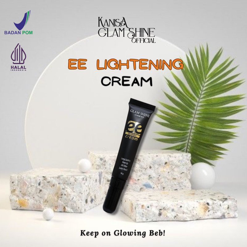 EE Lightening Cream Glam Shine Cosmetics