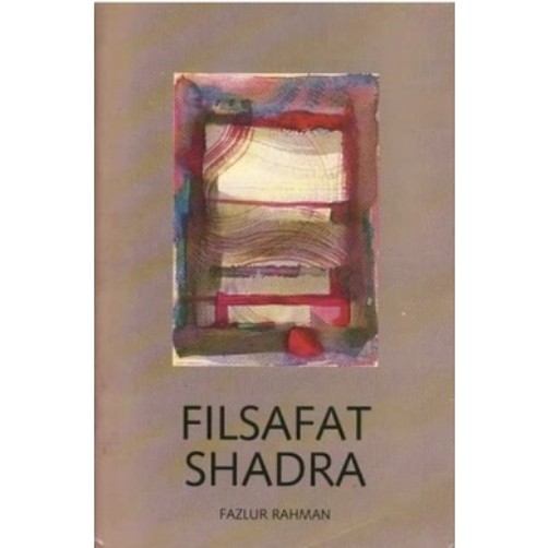 Filsafat Shadra - Fazlur Rahman - NR
