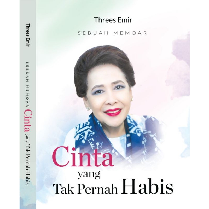 

Buku "Cinta yang Tak Pernah Habis" oleh Threes Emir. 308 halaman full color.