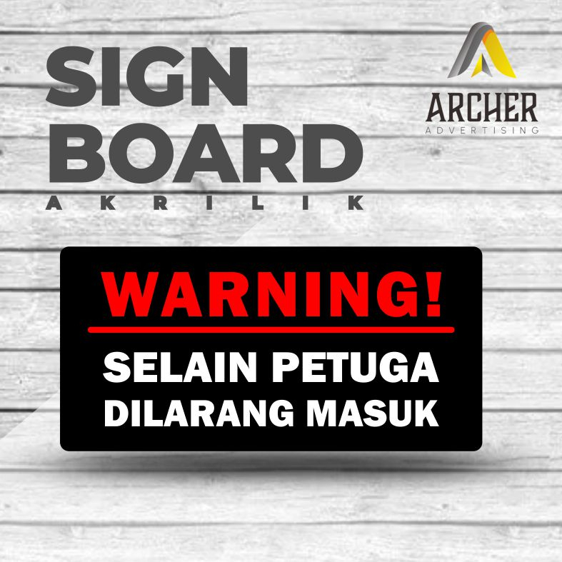 PAPAN PENUNJUK SIGN BOARD WARNING SELAIN PETUGAS DILARANG MASUK