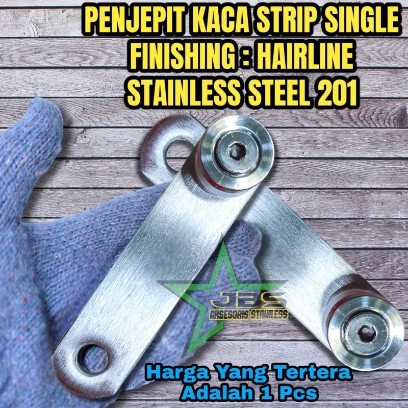 PENJEPIT KACA STRIP SINGLE STAINLESS SUS 201