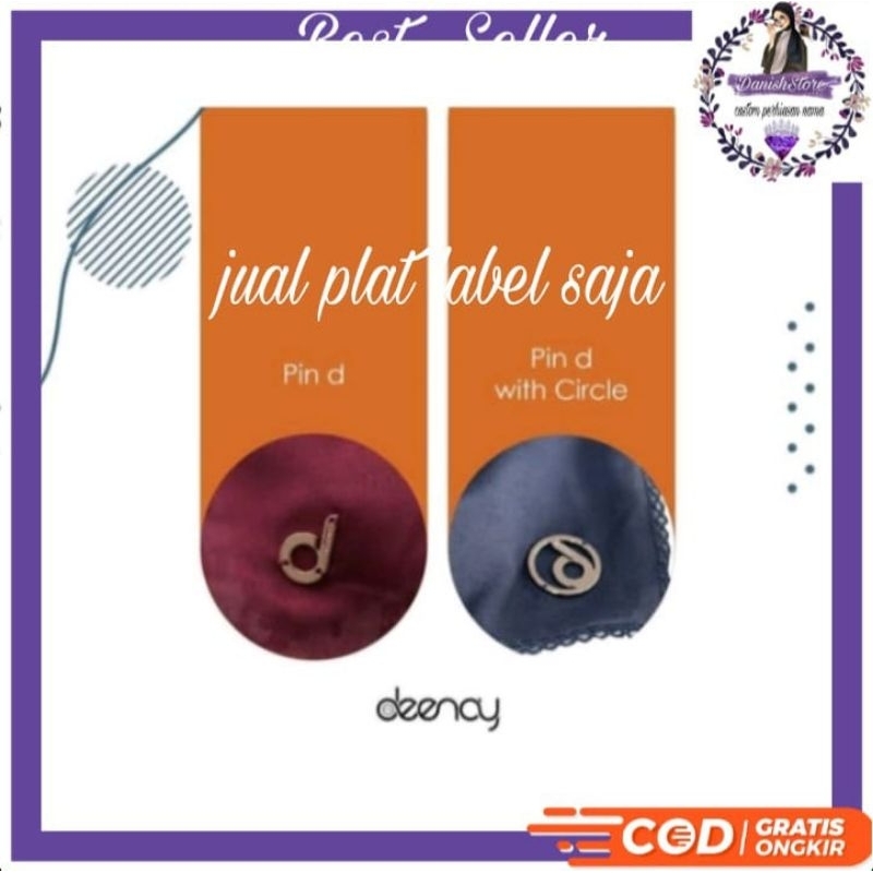 LABEL DEENAY POLOS/PLAT DEENAY POLOS/TANPA TAKE DEENAY/BROS DEENAY KW/LOGO JILBAB DEENAY
