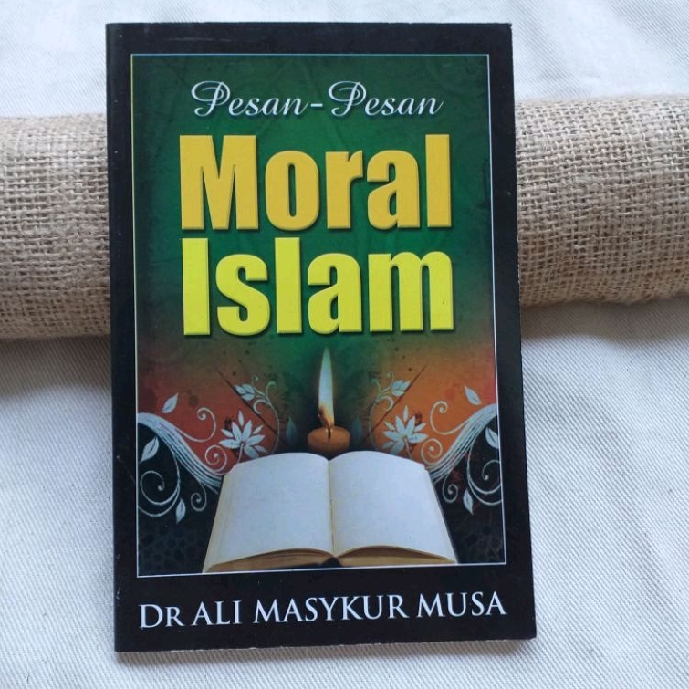 Original - Ali Masykur Musa | Pesan-Pesan Moral Islam