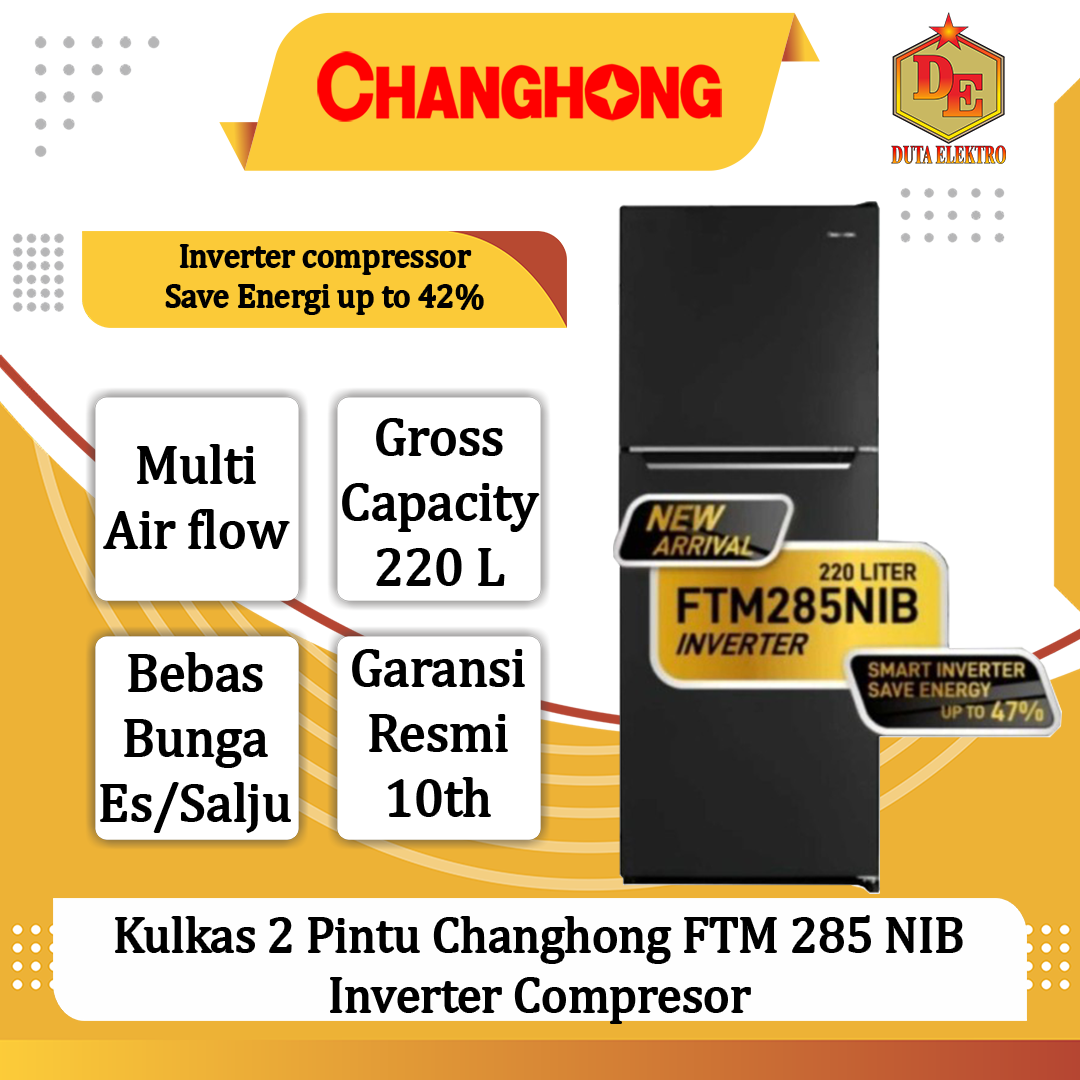 Kulkas 2 Pintu Changhong FTM 285 NIB Inverter Compresor
