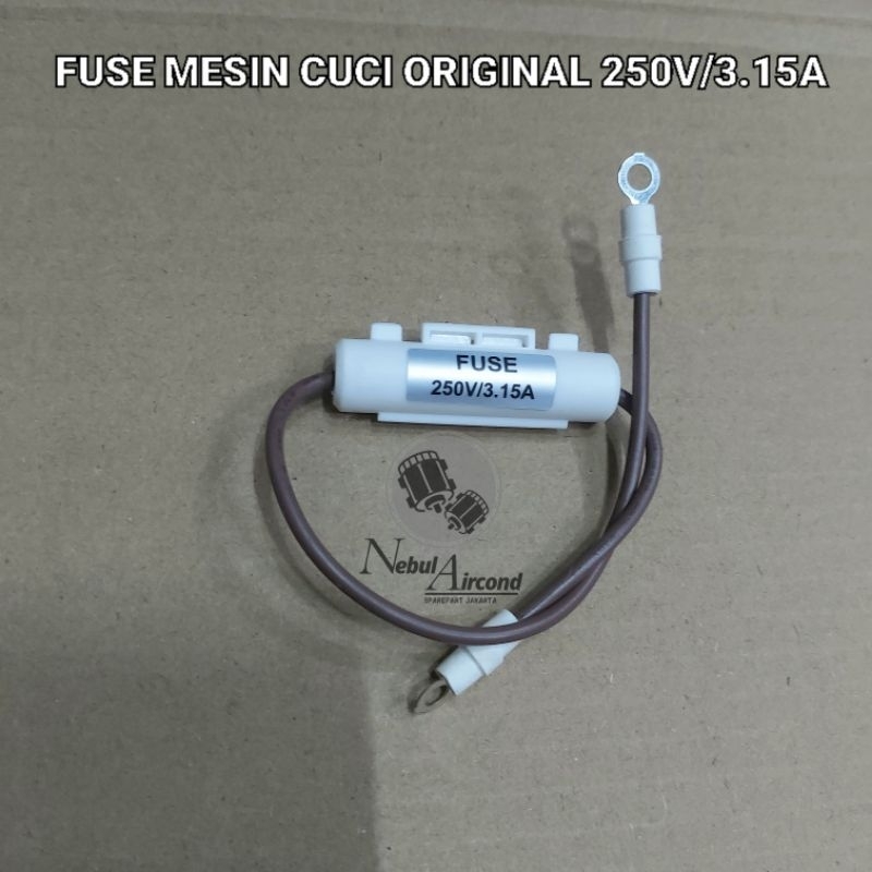 FUSE MESIN CUCI / SEKRING MESIN CUCI ORIGINAL 250V/3.15A